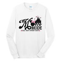 Mom Mode All Day Everyday For Mom Who Loves Diz Nee Mother's Day Tall Long Sleeve T-Shirt