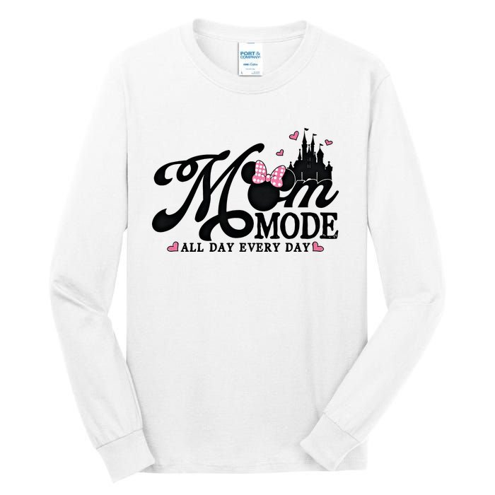 Mom Mode All Day Everyday For Mom Who Loves Diz Nee Mother's Day Tall Long Sleeve T-Shirt