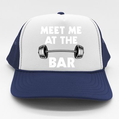 Meet Me At The Bar Gym Gift Trucker Hat