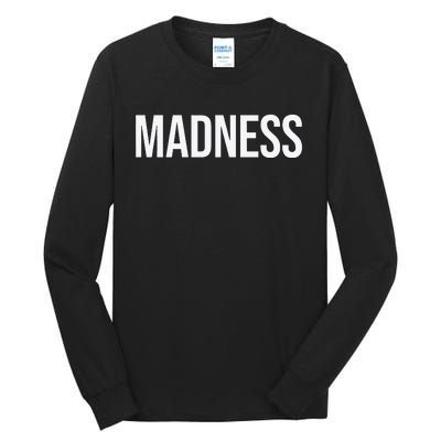 Madness Tall Long Sleeve T-Shirt