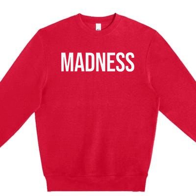 Madness Premium Crewneck Sweatshirt