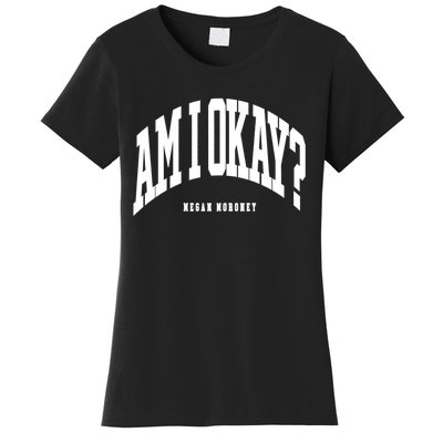 Megan Moroney Am I Ok? Women's T-Shirt