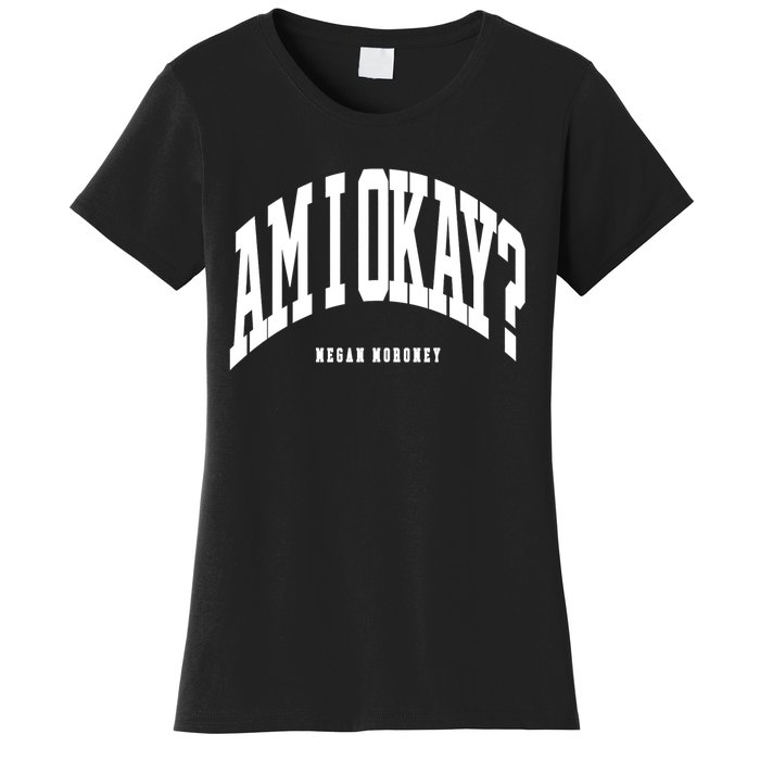 Megan Moroney Am I Ok? Women's T-Shirt