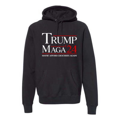 Maga Maybe Afford Groceries Again Premium Hoodie