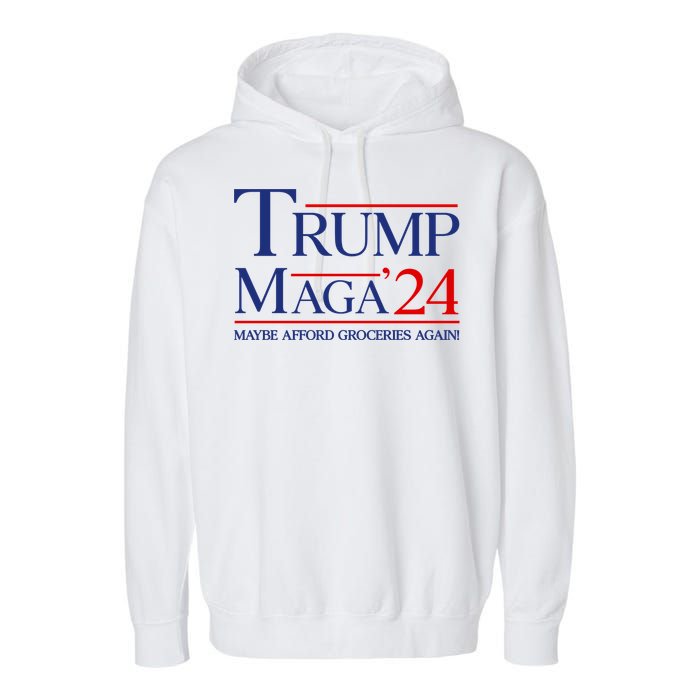 Maga Maybe Afford Groceries Again Garment-Dyed Fleece Hoodie