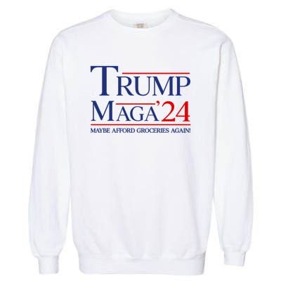 Maga Maybe Afford Groceries Again Garment-Dyed Sweatshirt