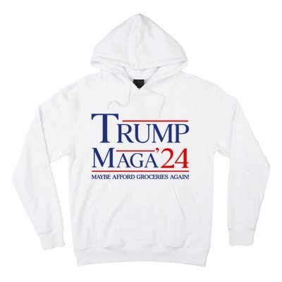 Maga Maybe Afford Groceries Again Hoodie