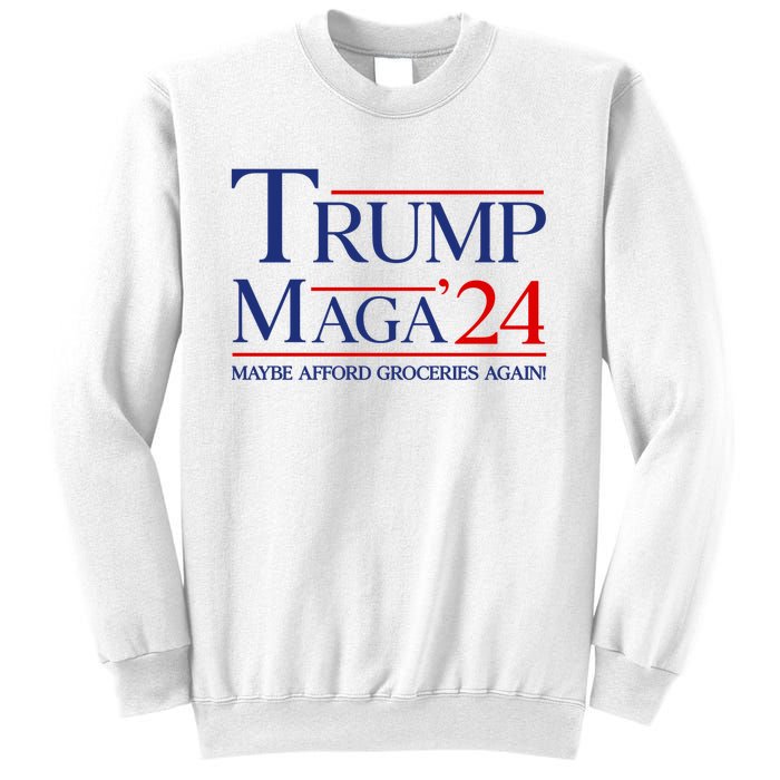 Maga Maybe Afford Groceries Again Sweatshirt