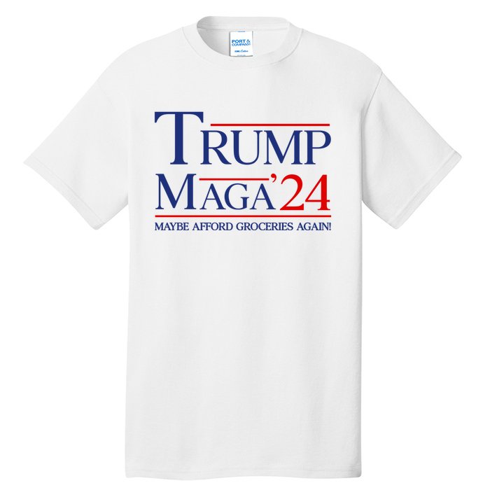 Maga Maybe Afford Groceries Again Tall T-Shirt