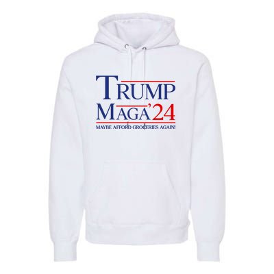 Maga Maybe Afford Groceries Again Premium Hoodie