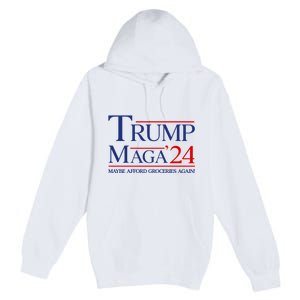 Maga Maybe Afford Groceries Again Premium Pullover Hoodie