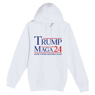 Maga Maybe Afford Groceries Again Premium Pullover Hoodie