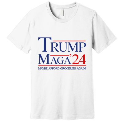 Maga Maybe Afford Groceries Again Premium T-Shirt