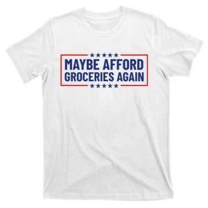 Maga Maybe Afford Groceries Again T-Shirt