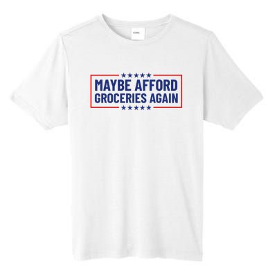 Maga Maybe Afford Groceries Again Tall Fusion ChromaSoft Performance T-Shirt