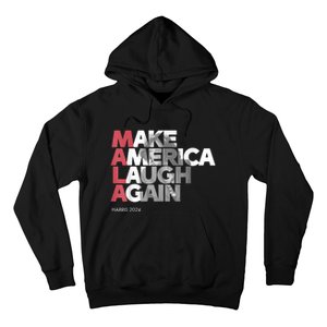 Mala Make America Laugh Again 2024 Kamala Harris President Hoodie