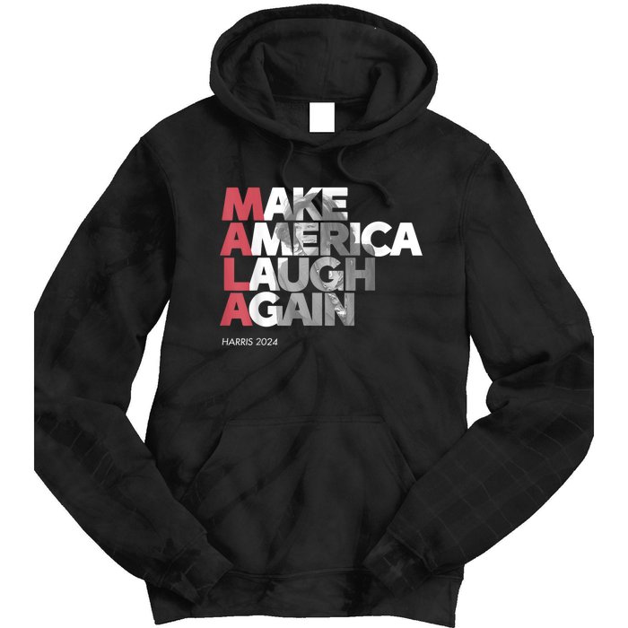 Mala Make America Laugh Again 2024 Kamala Harris President Tie Dye Hoodie