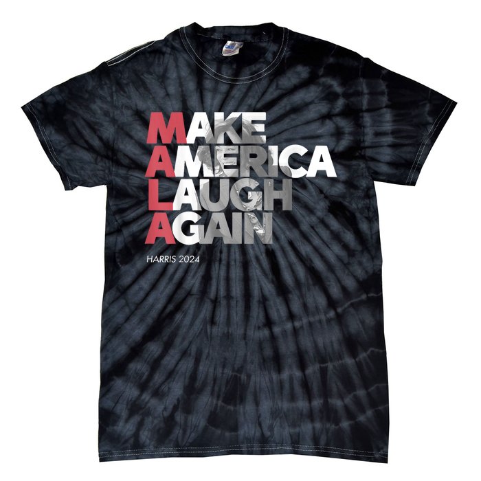 Mala Make America Laugh Again 2024 Kamala Harris President Tie-Dye T-Shirt