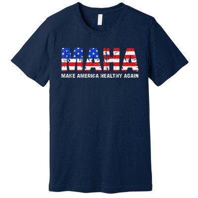 Maha Make America Healthy Again Us Patriotic 4th Of July Premium T-Shirt