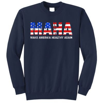 Maha Make America Healthy Again Us Patriotic 4th Of July Tall Sweatshirt