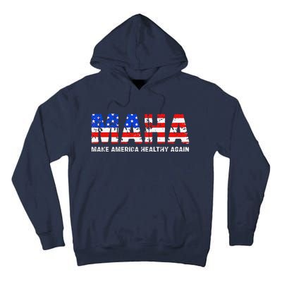 Maha Make America Healthy Again Us Patriotic 4th Of July Tall Hoodie