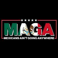 Maga Mexicans Aint Going Anywhere Anti Trump Performance Shirt