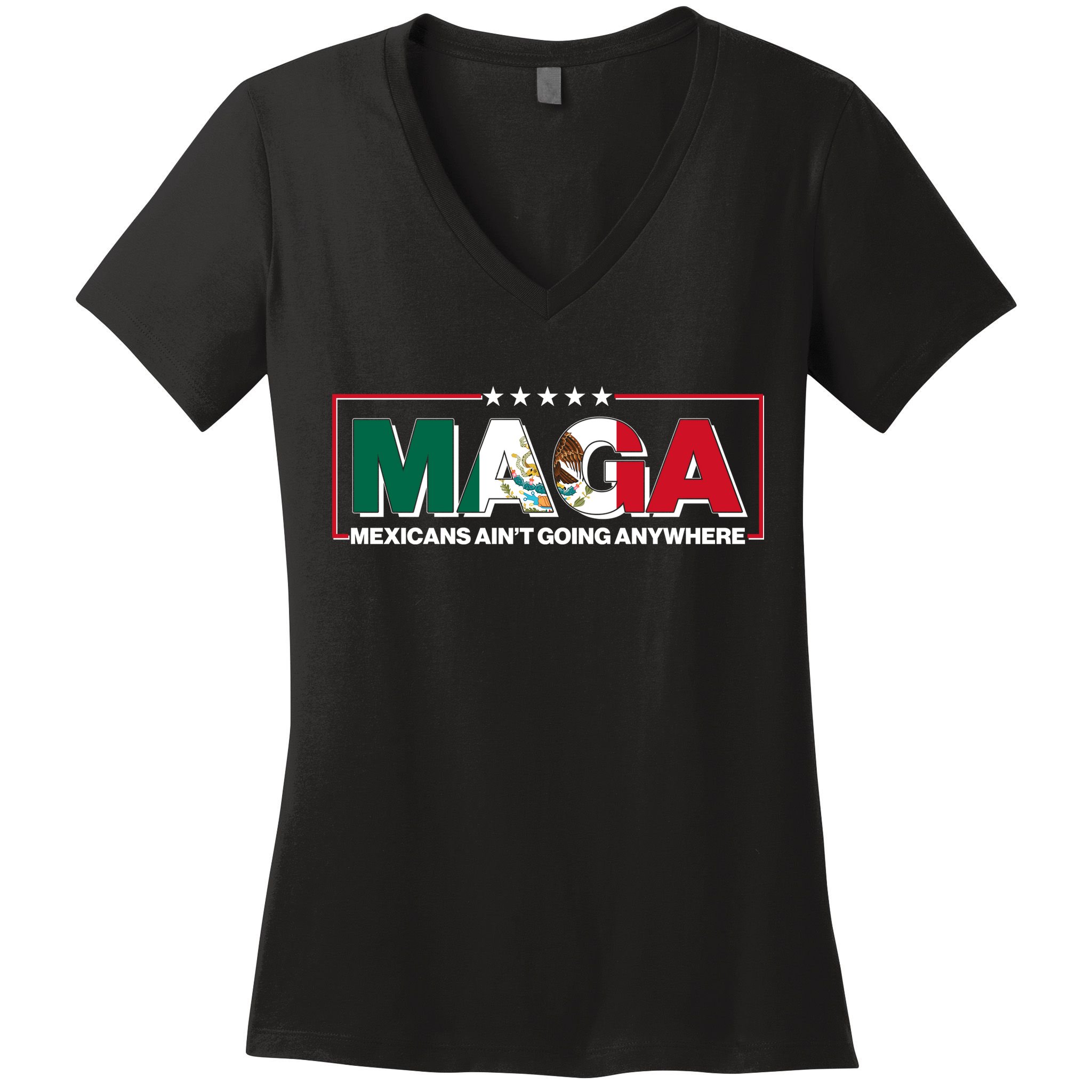Maga Mexicans Aint Going Anywhere Anti Trump Women's V-Neck T-Shirt