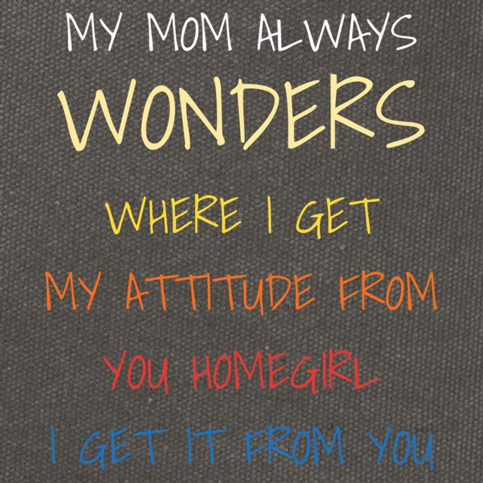 My Mom Always Wonders Where I Get My Attitude From Gift Cotton Canvas Backpack