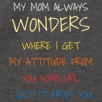 My Mom Always Wonders Where I Get My Attitude From Gift Vector Backpack