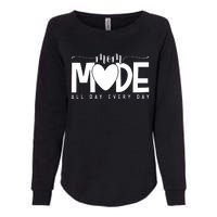 Mom Mode All Day Every Day Happy Mother's Day Mother Life Womens California Wash Sweatshirt