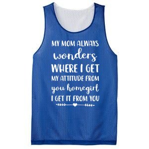 My Mom Always Wonders Where I Get My Attitude From Funny Gift Mesh Reversible Basketball Jersey Tank