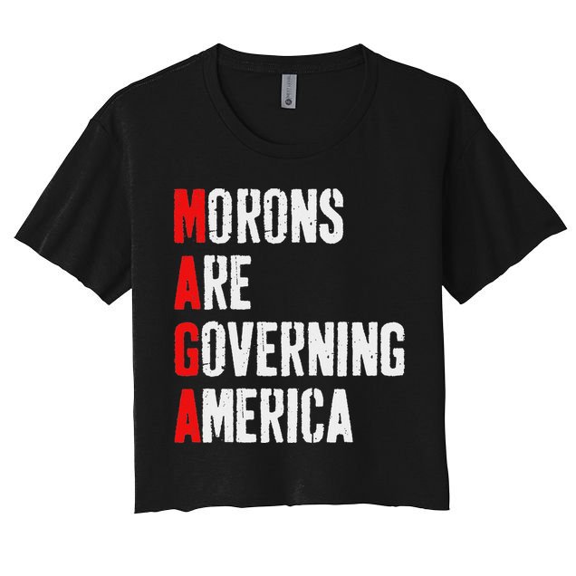 Maga Morons Are Governing America Anti Trump Crop Top