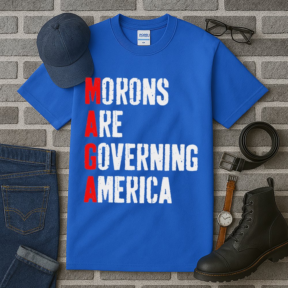 Maga Morons Are Governing America Anti Trump Tall T-Shirt