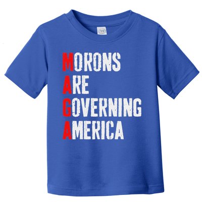 Maga Morons Are Governing America Anti Trump Toddler T-Shirt