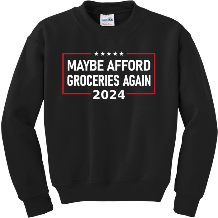 Maga Maybe Afford Groceries Again Donald Trump 2024 Funny Kids Sweatshirt