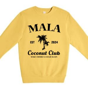 Mala Make America Laugh Again Coconut Club Premium Crewneck Sweatshirt