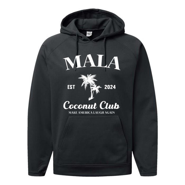 Mala Make America Laugh Again Coconut Club Performance Fleece Hoodie