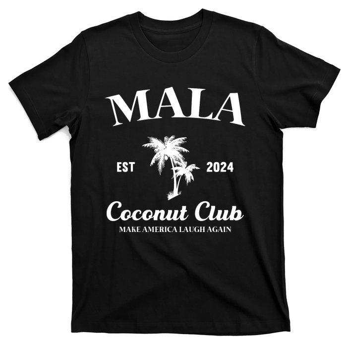 Mala Make America Laugh Again Coconut Club T-Shirt