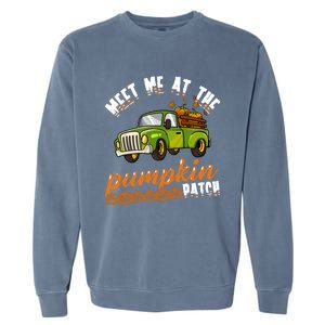 Meet Me At The Pumpkin Patch Truck Thanksgiving Farmer Gift Garment-Dyed Sweatshirt