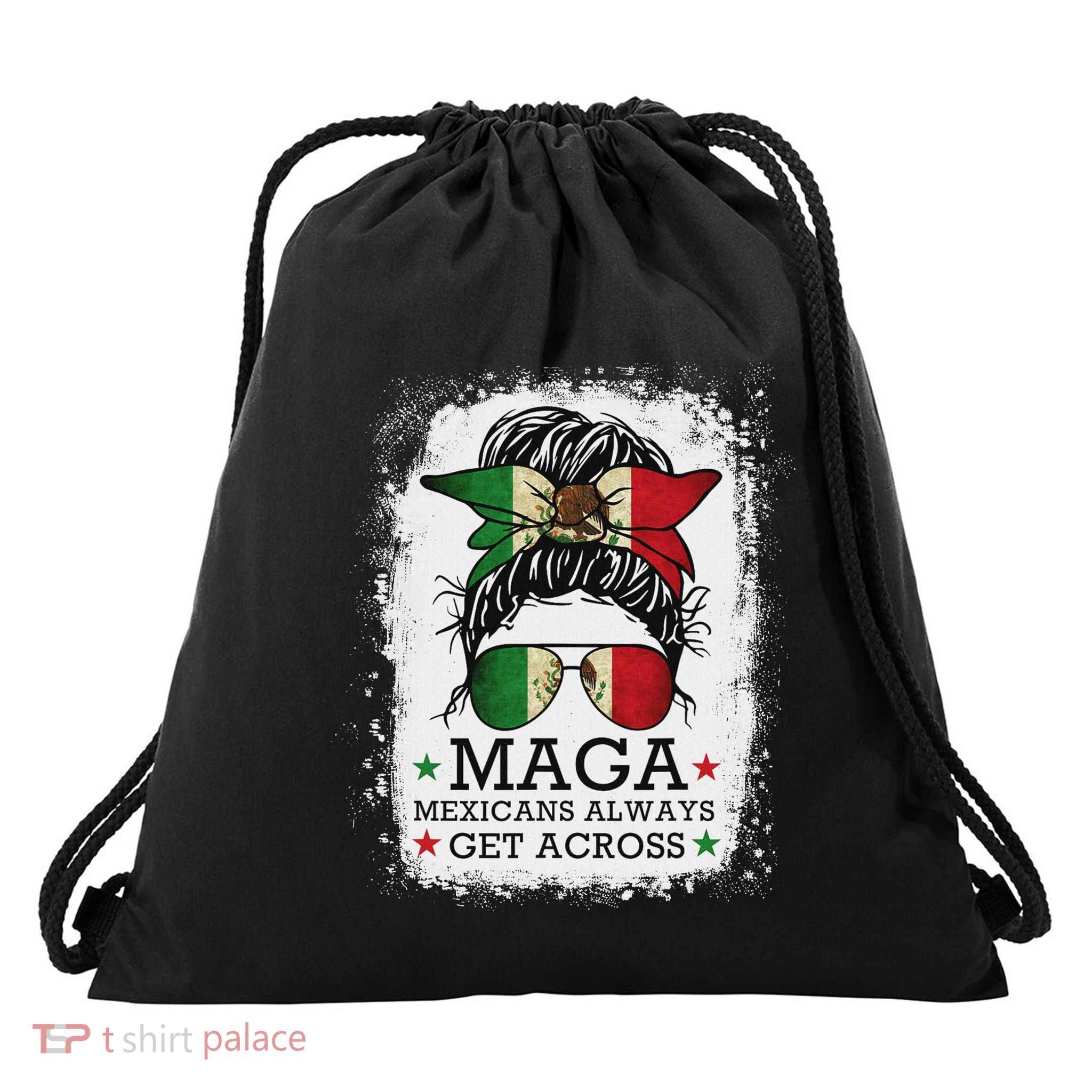Maga Mexicans Always Get Across Mexico Girl Flag Drawstring Bag