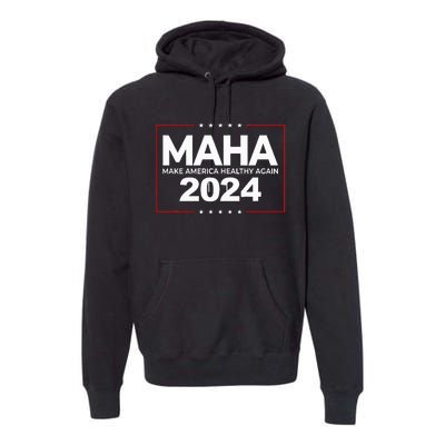 Maha Make America Healthy Again Robert F. Kennedy Jr. 2024 Premium Hoodie