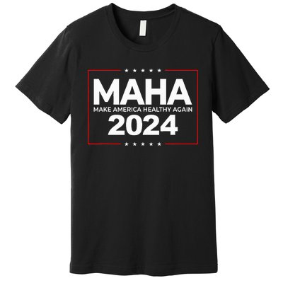 Maha Make America Healthy Again Robert F. Kennedy Jr. 2024 Premium T-Shirt