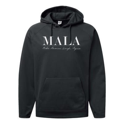 Mala Make America Laugh Again Funny Kamala Harris Performance Fleece Hoodie