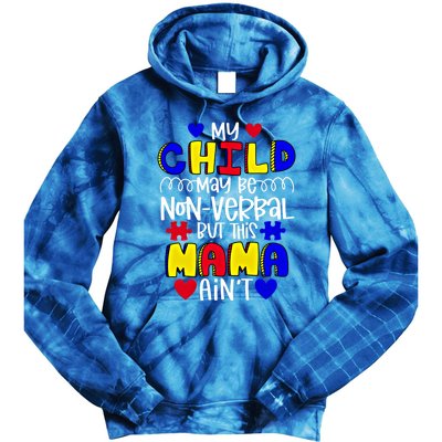 My Might Be Nonverbal But This Mama AinT Autism Cute Gift Tie Dye Hoodie