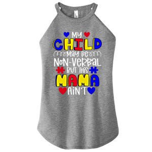 My Might Be Nonverbal But This Mama AinT Autism Cute Gift Women's Perfect Tri Rocker Tank