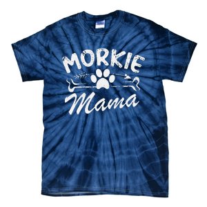 Morkie Mama Best Dog Lover Owner Mom Ever Mothers Day Tie-Dye T-Shirt