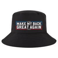 Make My Back Great Again Funny Back Surgery Recovery Cool Comfort Performance Bucket Hat
