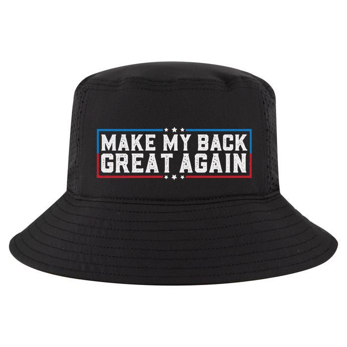 Make My Back Great Again Funny Back Surgery Recovery Cool Comfort Performance Bucket Hat