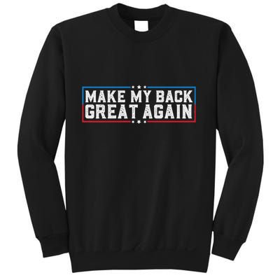 Make My Back Great Again Funny Back Surgery Recovery Sweatshirt