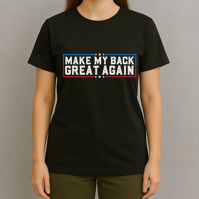 Make My Back Great Again Funny Back Surgery Recovery T-Shirt